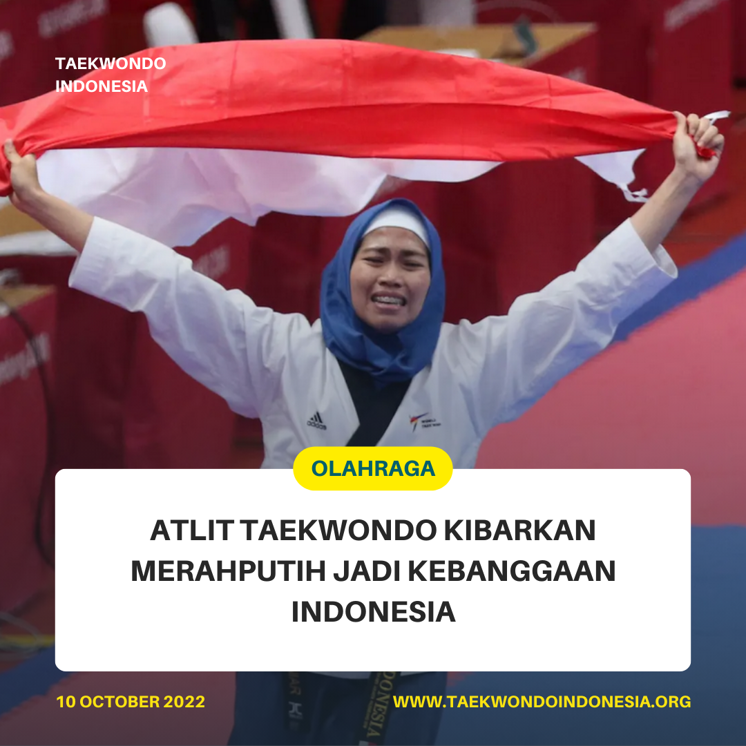ATLIT TAEKWONDO KIBARKAN MERAH PUTIH JADI KEBANGGAAN INDONESIA  Rivter Taekwondo Academy